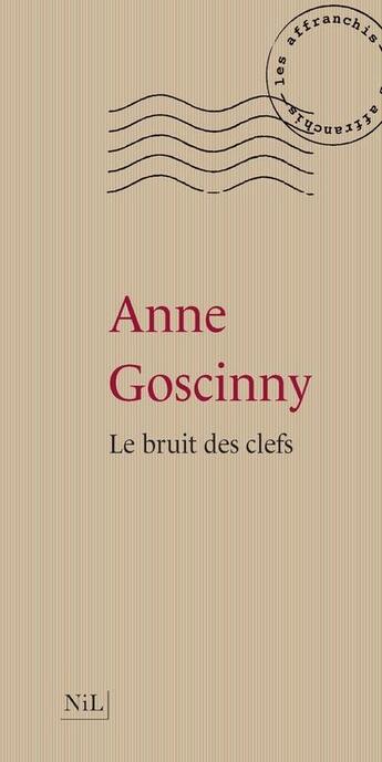 Couverture du livre « Le bruits des clefs » de Anne Goscinny aux éditions Nil