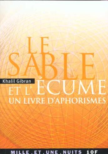 Couverture du livre « Le sable et l'écume ; un livre d'aphorismes » de Khalil Gibran aux éditions Fayard