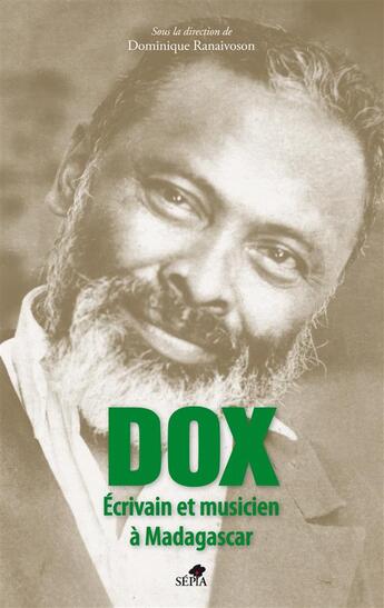 Couverture du livre « Dox, écrivain et musicien à Madagascar » de Dominique Ranaivoson aux éditions Sepia