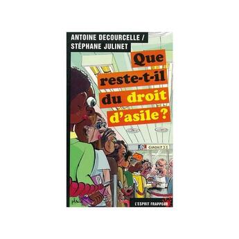 Couverture du livre « Que reste-t-il du droit d'asile? » de Antoine Decourcelle aux éditions L'esprit Frappeur