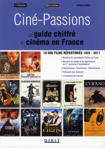 Couverture du livre « Ciné-passions ; le guide chiffré du cinéma en France » de Simon Simsi aux éditions Dixit