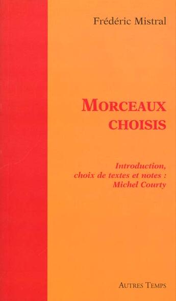 Couverture du livre « Morceaux choisis » de Frederic Mistral aux éditions Autres Temps