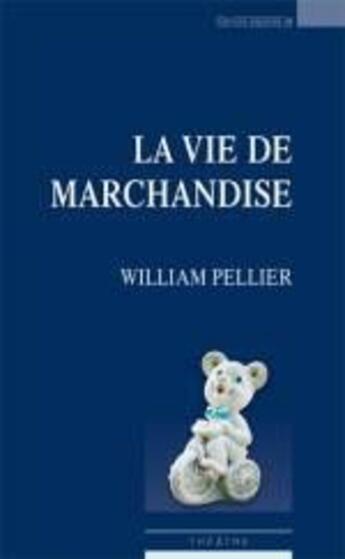 Couverture du livre « La vie de marchandise » de William Pellier aux éditions Espaces 34