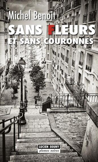 Couverture du livre « Sans fleurs et sans couronnes » de Benoit Michel aux éditions Lucien Souny