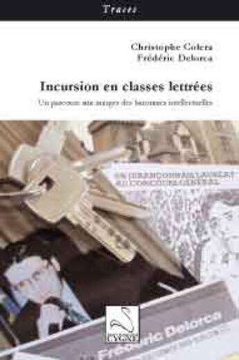 Couverture du livre « Incursion en classes lettrées ; un parcours aux marges des baronnies intellectuelles » de Christophe Colera aux éditions Editions Du Cygne