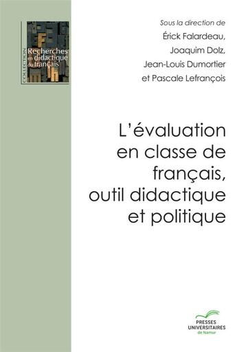 Couverture du livre « L'evaluation en classe de francais, outil didactique et politique » de  aux éditions Pu De Namur