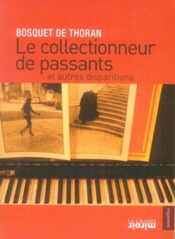 Couverture du livre « Le collectionneur de passants et autres disparitions » de  aux éditions Le Grand Miroir