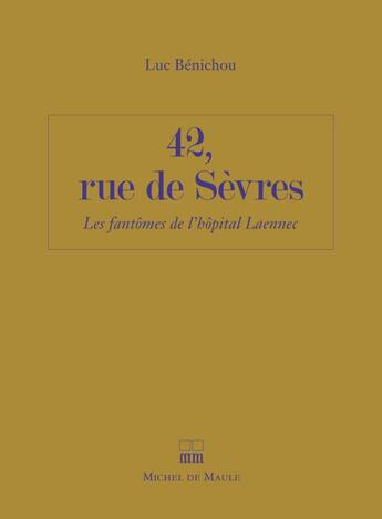 Couverture du livre « 42, rue de Sèvres » de Luc Benichou aux éditions Michel De Maule