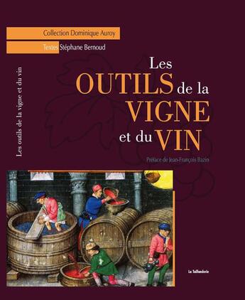 Couverture du livre « Les outils de la vigne et du vin » de Stephane Bernoud et Dominique Auroy aux éditions Idc