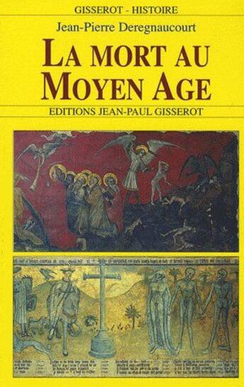 Couverture du livre « La mort au moyen âge » de Jean-Pierre Deregnaucourt aux éditions Gisserot