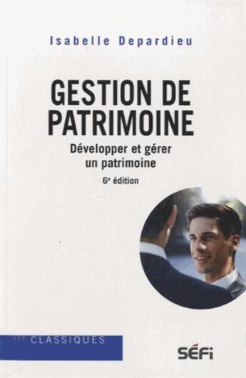 Couverture du livre « Gestion de patrimoine (6e édition) » de Isabelle Depardieu aux éditions Sefi