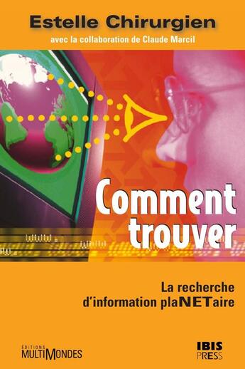 Couverture du livre « Comment trouver ; la recherche d'information plaNETaire » de Estelle Chirurgien aux éditions Editions Multimondes