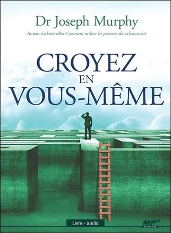 Couverture du livre « Croyez en vous-meme - livre audio cd mp3 » de Joseph Murphy aux éditions Ada