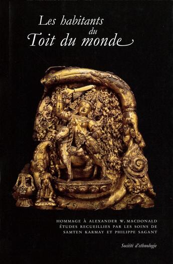 Couverture du livre « Les Habitants du toit du monde : Études recueillies en hommage à Alexander W. Macdonald » de Karmay Samten aux éditions Societe D'ethnologie