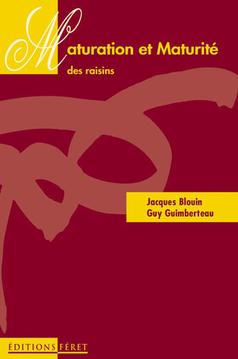 Couverture du livre « Maturation et maturite des raisins » de Jacques Blouin aux éditions Feret