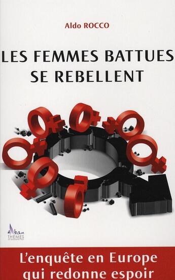 Couverture du livre « Les femmes battues se rebellent » de Aldo Rocco aux éditions Alban