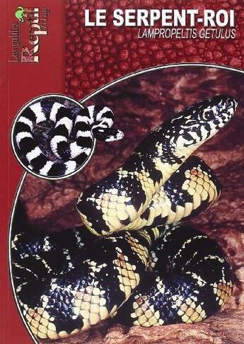 Couverture du livre « Le serpent-roi - Lampropeltis getula » de Schmidt Dieter aux éditions Animalia