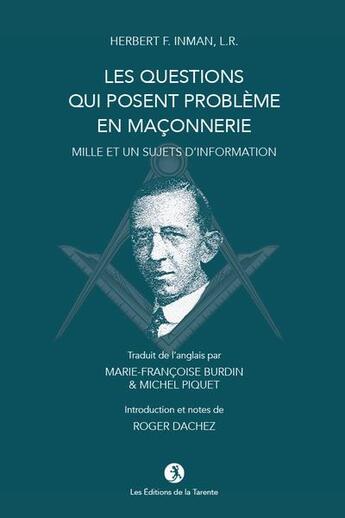 Couverture du livre « Les questions qui posent probleme en maconnerie - mille et un sujets d'information » de Inman/Dachez aux éditions La Tarente