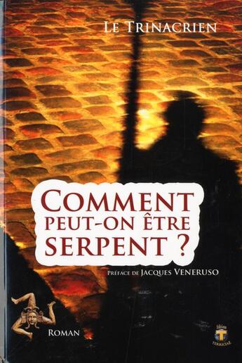 Couverture du livre « Comment peut-on être serpent ? » de Le Trinacrien aux éditions Terriciae