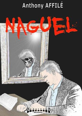 Couverture du livre « Naguel » de Anthony Affile aux éditions Sudarenes