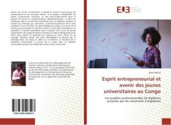 Couverture du livre « Esprit entrepreneurial et avenir des jeunes universitaires au congo » de Mutaz Abed aux éditions Editions Universitaires Europeennes