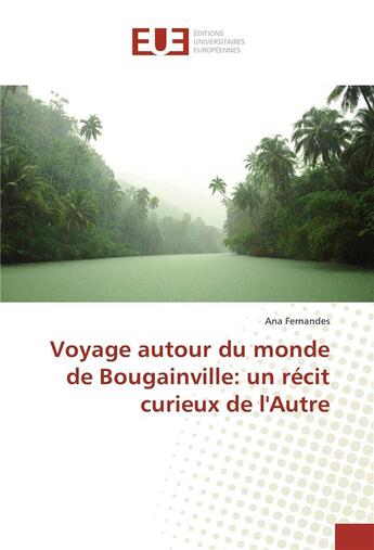 Couverture du livre « Voyage autour du monde de bougainville: un recit curieux de l'autre » de Fernandes Ana aux éditions Editions Universitaires Europeennes