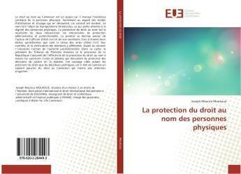 Couverture du livre « La protection du droit au nom des personnes physiques » de Maurice Moukoue J. aux éditions Editions Universitaires Europeennes