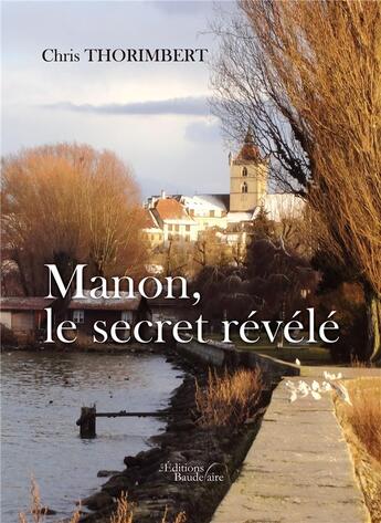 Couverture du livre « Manon, le secret révélé » de Chris Thorimbert aux éditions Baudelaire