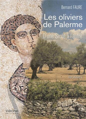 Couverture du livre « Les oliviers de Palerme » de Bernard Faure aux éditions Verone