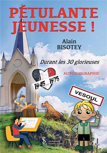 Couverture du livre « Petulante jeunesse ! durant les 30 glorieuses » de Alain Bisotey aux éditions Sydney Laurent