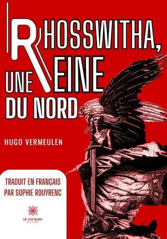 Couverture du livre « Rhosswitha, une reine du nord » de Hugo Vermeulen aux éditions Le Lys Bleu