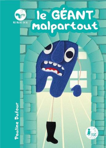 Couverture du livre « Le géant malpartout » de Pauline Dufour et Eva Del Casale aux éditions Mes Mains En Or