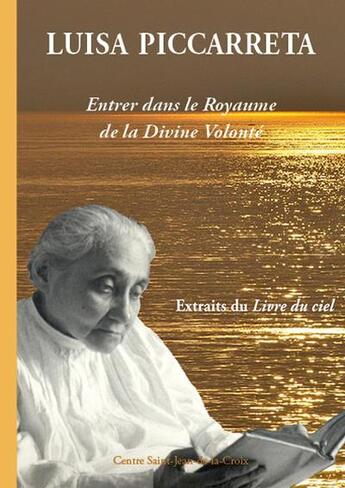 Couverture du livre « Luisa Piccarreta : entrer dans le Royaume de la Divine Volonté (2e édition) » de Luisa Piccarreta aux éditions Paroisse Et Famille