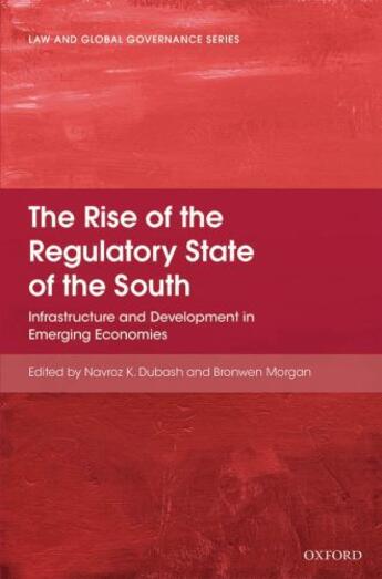 Couverture du livre « The Rise of the Regulatory State of the South: Infrastructure and Deve » de Navroz K Dubash aux éditions Oup Oxford