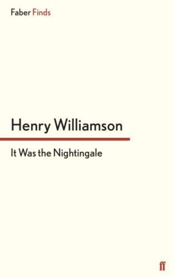 Couverture du livre « It Was the Nightingale » de Henry Williamson aux éditions Faber And Faber Digital