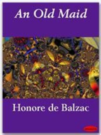 Couverture du livre « An old maid » de Honoré De Balzac aux éditions Ebookslib