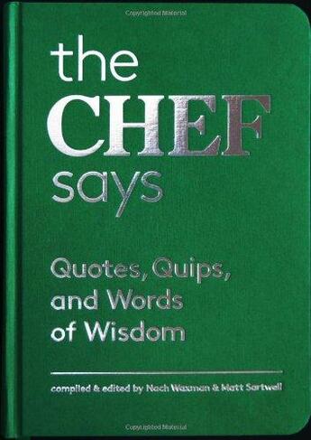 Couverture du livre « The chef says - quotes, quips and words of wisdom » de Nach Waxman et Matt Sartwell aux éditions Princeton Architectural