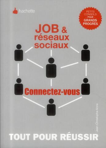 Couverture du livre « Job et réseaux sociaux, connectez-vous ! » de Jean-Christophe Anna aux éditions Hachette Pratique