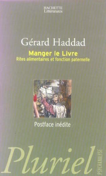 Couverture du livre « Manger Le Livre ; Rites Alimentaires Et Fonction Paternelle » de Gerard Haddad aux éditions Pluriel