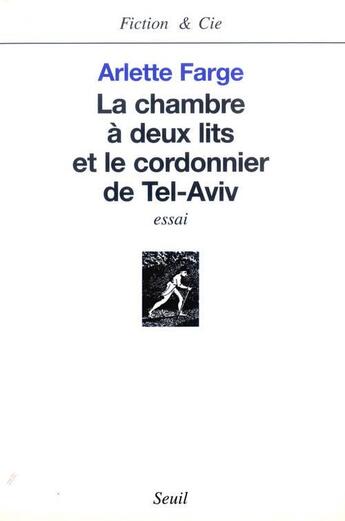 Couverture du livre « La chambre a deux lits et le cordonnier de tel-aviv » de Arlette Farge aux éditions Seuil