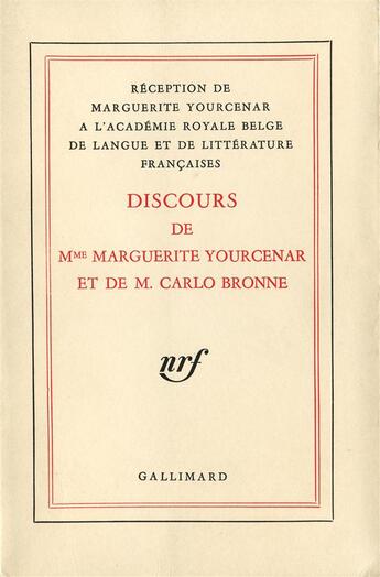 Couverture du livre « Discours de reception a l'academie royale belge de langue et de litterature fran - 19 mars 1971) » de Marguerite Yourcenar aux éditions Gallimard