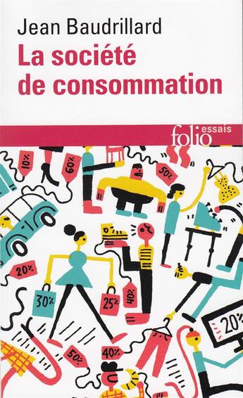 Couverture du livre « La société de consommation, ses mythes, ses structures » de Jean Baudrillard aux éditions Folio