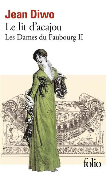 Couverture du livre « Les dames du faubourg Tome 2 ; le lit d'acajou » de Jean Diwo aux éditions Folio