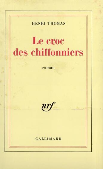 Couverture du livre « Le croc des chiffonniers » de Henri Thomas aux éditions Gallimard