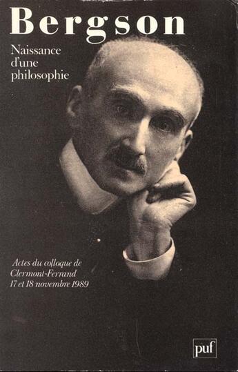 Couverture du livre « Bergson : naissance d'une philosophie » de Naulin P aux éditions Puf