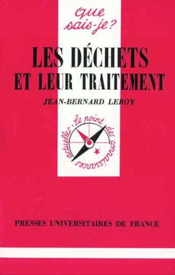 Couverture du livre « Les dechets et leur traitement qsj 1946 » de Jean-Bernard Leroy aux éditions Que Sais-je ?