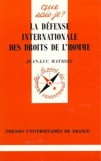 Couverture du livre « La defense internationale des droits de l'homme » de Mathieu/Jean-Luc aux éditions Que Sais-je ?