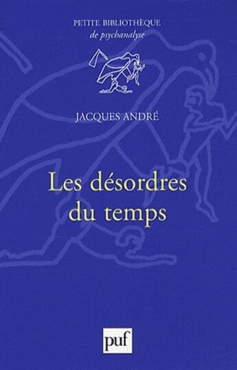 Couverture du livre « Les désordres du temps » de Jacques André aux éditions Puf