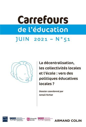 Couverture du livre « Carrefours de l'education n 51 (1/2021) la decentralisation, les collectivites locales et l'ecole : » de  aux éditions Armand Colin