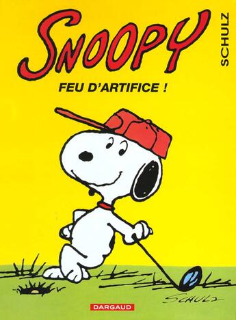 Couverture du livre « Snoopy t.16 ; Snoopy feu d'artifice » de Schulz C M. aux éditions Dargaud